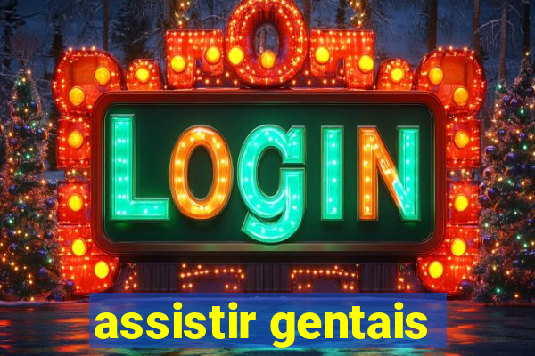 assistir gentais